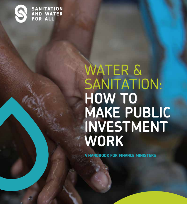 A Handbook For Finance Ministers How To Make Public Investment Work Sanitation And Water For All Swa