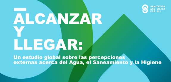 Alcanzar y llegar: Un estudio global sobre las percepciones externas acerca del Agua, el Saneamiento y la Higiene